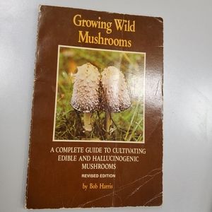 Vintage 1978 Growing Wild Mushrooms  Bob Harris Paperback Nature Foraging Garden